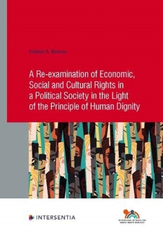 A Re-examination of Economic, Social and Cultural Rights in a Political Society in the Light of the Principle of Human Dig