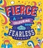 Fierce: A Colouring Book for the Fearless