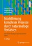 Modellierung komplexer Prozesse durch naturanaloge Verfahren