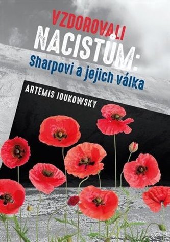 Vzdorovali nacistům: Sharpovi a jejich válka Vzdorovali nacistům: Sharpovi a jejich válka