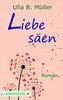 Liebe säen