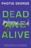 Dead and Alive