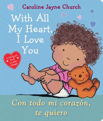 With All My Heart, I Love You / Con todo mi corazon, te quiero