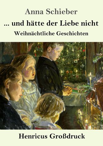 ... und hätte der Liebe nicht (Großdruck)