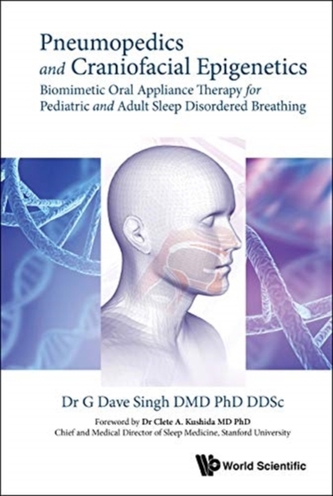 Pneumopedics And Craniofacial Epigenetics: Biomimetic Oral Appliance Therapy For Pediatric And Adult Sleep Disordered Br