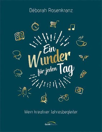 Ein Wunder für jeden Tag - Mein kreativer Jahresbegleiter