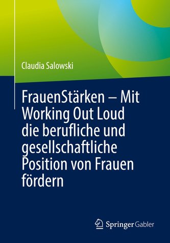 FrauenStärken - Mit Working Out Loud die berufliche und gesellschaftliche Position von Frauen fördern