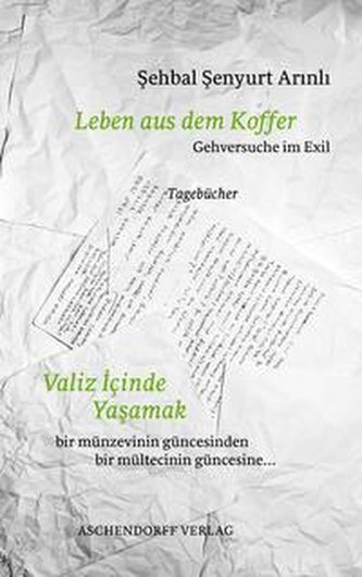 Leben aus dem Koffer. Gehversuche im ExilTagebücher