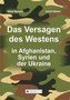 Das Versagen des Westens in Afghanistan, Syrien und der Ukraine