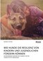 Wie Hunde die Resilienz von Kindern und Jugendlichen fördern können. Die besondere Eignung des Hundes für die tiergestützte Päda