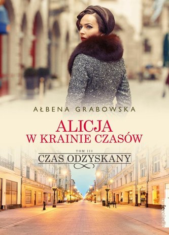 Alicja w krainie czasów Tom 3 Czas odzyskany Alicja w krainie czasów Tom 3 Czas odzyskany