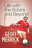 Life with the Robins and Beyond