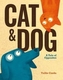 Cat and Dog