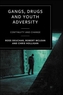 Gangs, Drugs and Youth Adversity