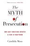 The Myth of Persecution