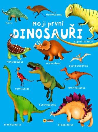 Moji první DINOSAUŘI Moji první DINOSAUŘI