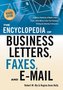 The Encyclopedia of Business Letters, Faxes, and E-Mail, Revised Edition: Features Hundreds of Model Letters, Faxes, and E-Mails