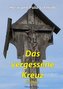 Das vergessene Kreuz