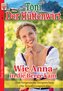 Toni der Hüttenwirt Nr. 1: Wie Anna in die Berge kam / Das vergessene Versprechen / Die Bewährungsprobe