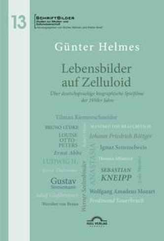 Lebensbilder auf Zelluloid. Über deutschsprachige biographische Spielfilme der 1950er Jahre