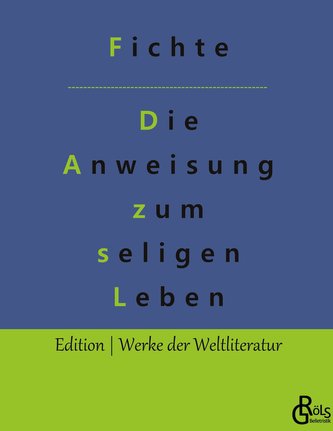 Die Anweisung zum seligen Leben