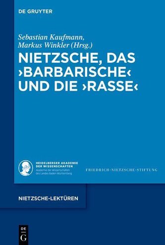 Nietzsche, das >Barbarische< und die >Rasse