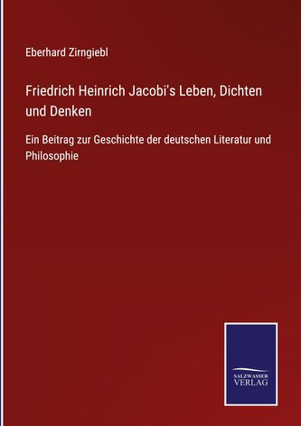 Friedrich Heinrich Jacobi's Leben, Dichten und Denken