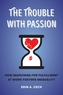 The Trouble with Passion