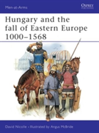 Hungary and the Fall of Eastern Europe, 1000-1568