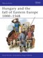 Hungary and the Fall of Eastern Europe, 1000-1568