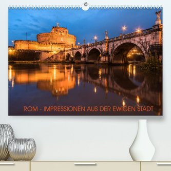 Rom - Impressionen aus der ewigen Stadt (Premium, hochwertiger DIN A2 Wandkalender 2022, Kunstdruck in Hochglanz)
