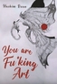 You are Fu*king Art