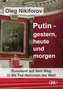 Putin - gestern, heute und morgen