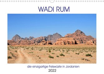 WADI RUM, die einzigartige Felswüste in Jordanien (Wandkalender 2022 DIN A3 quer)