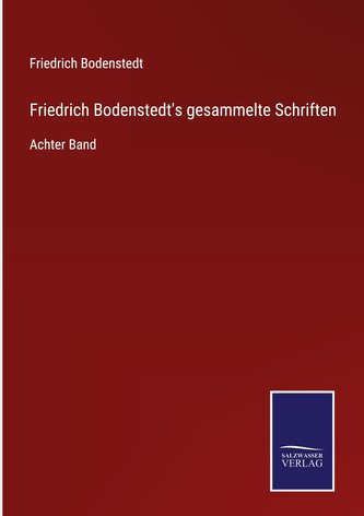 Friedrich Bodenstedt's gesammelte Schriften