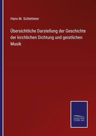Übersichtliche Darstellung der Geschichte der kirchlichen Dichtung und geistlichen Musik