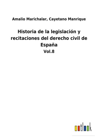 Historia de la legislación y recitaciones del derecho civil de España