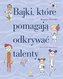 Bajki które pomagają odkrywać talenty
