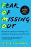 Fear of Missing Out: Practical Decision-Making in a World of Overwhelming Choice