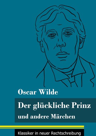 Der glückliche Prinz und andere Märchen