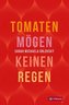 Tomaten mögen keinen Regen