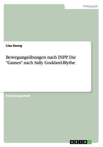 Bewegungsübungen nach INPP. Die "Games" nach Sally Goddard-Blythe