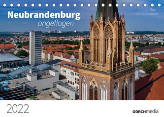 Neubrandenburg angeflogen (Tischkalender 2022 DIN A5 quer)
