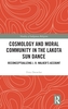 Cosmology and Moral Community in the Lakota Sun Dance