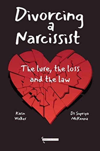 Divorcing a Narcissist: The lure, the loss and the law