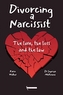 Divorcing a Narcissist: The lure, the loss and the law