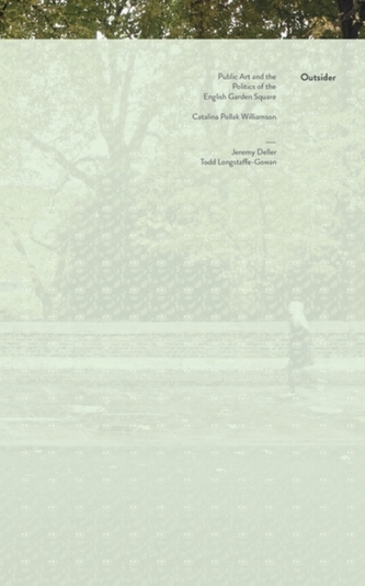 Outsider: Public Art and the Politics of the English Garden Square