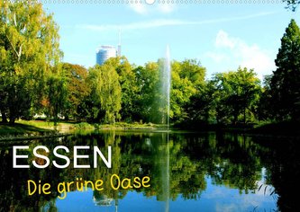 Essen - Die grüne Oase (Wandkalender 2022 DIN A2 quer)