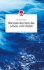 Wie man den Sinn des Lebens nicht findet. Life is a Story - story.one