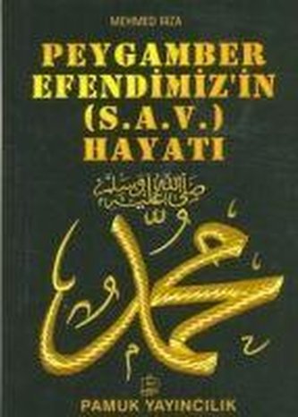 Peygamber Efendimizin s.a.v. Hayati